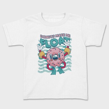 Donuts Make Me Float, Kids' T-Shirt
