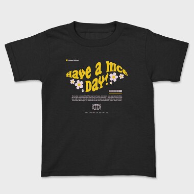 Kids' T-Shirt, Have A Nice Day 2