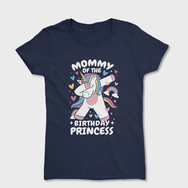 Mommy of the Birthday Princess, Women's T-Shirt