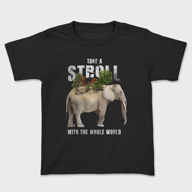 Take a Stroll With the Whole World, Kids' T-Shirt