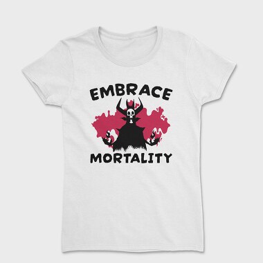 Embrace Mortality, Women's T-Shirt
