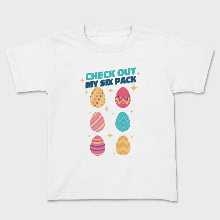 Check Out My Six Pack Easter Eggs, Kids' T-Shirt