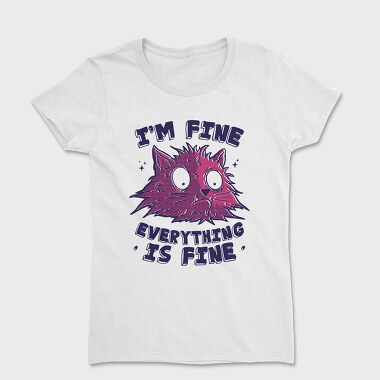 Everything Is Fine Stressed Cat, Women's T-Shirt