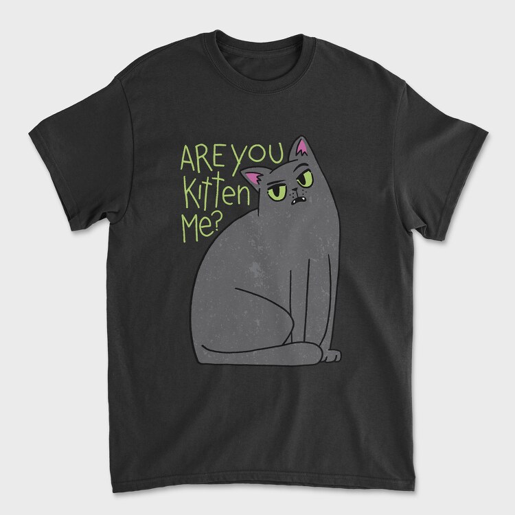 Are You Kitten Me, Унисекс Мъжка Тениска