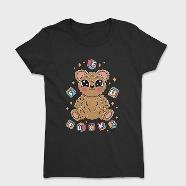 F U Teddy Bear, Women's T-Shirt