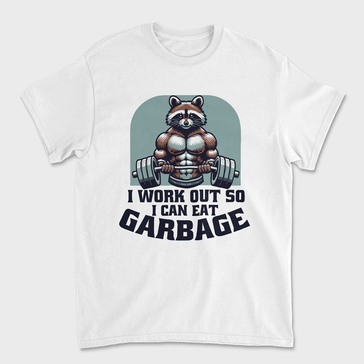 I Work Out So I Can Eat Garbage, Unisex Men's T-Shirt