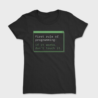 If It Works Dont Touch It, Women's T-Shirt