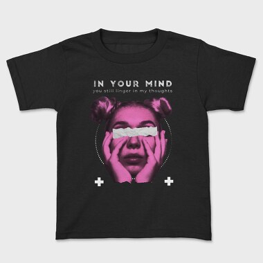 In Your Mind, Kids' T-Shirt