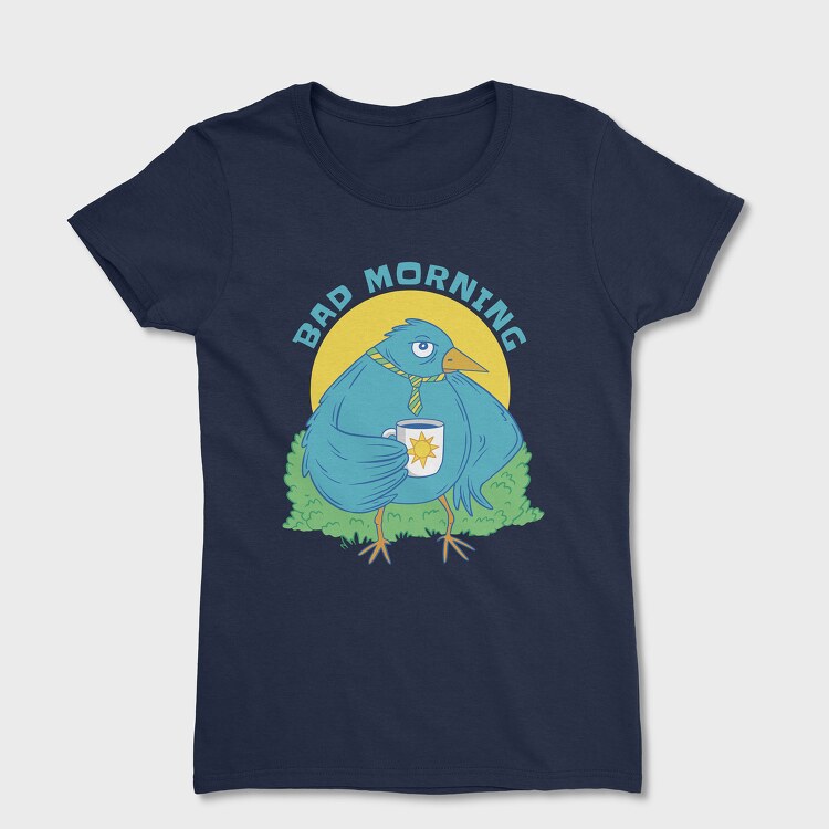 Bad Mornings Bird, Women's T-Shirt