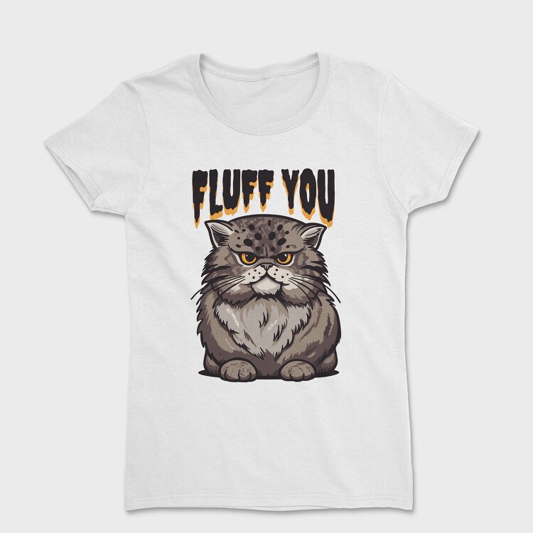 Fluff You Cat, Women's T-Shirt