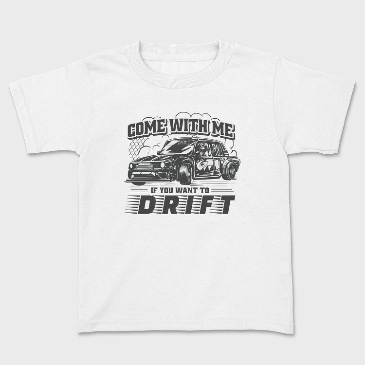 Come Drift, Kids' T-Shirt