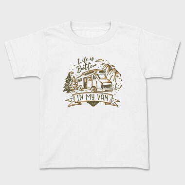 Life Is Better in My Van, Kids' T-Shirt