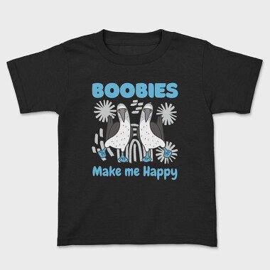 Boobies Make Me Happy, Kids' T-Shirt