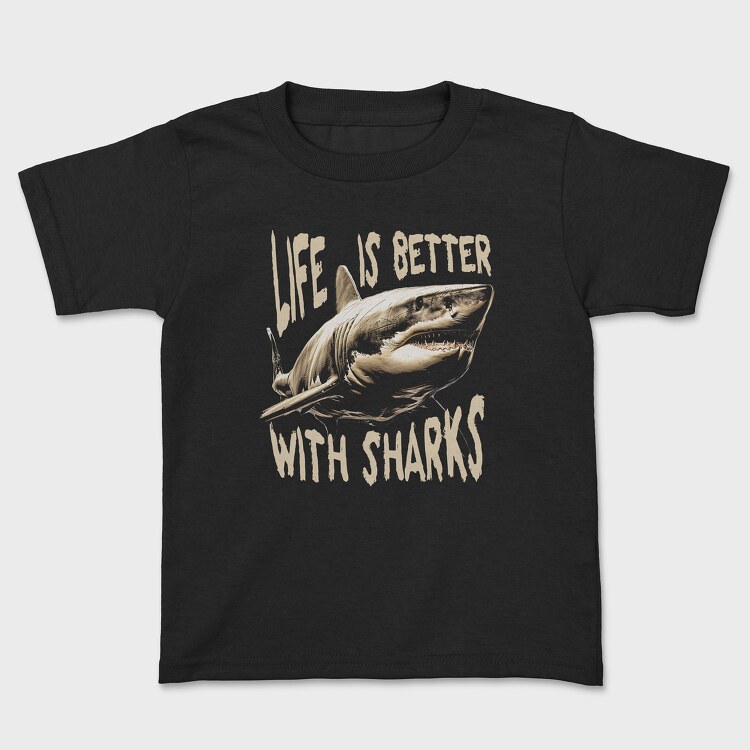 Life Is Better With Sharks, Kids' T-Shirt