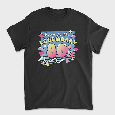 Born in the Legendary 80 S, Unisex Men's T-Shirt