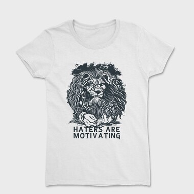 Lion Haters Are Motivating, Women's T-Shirt