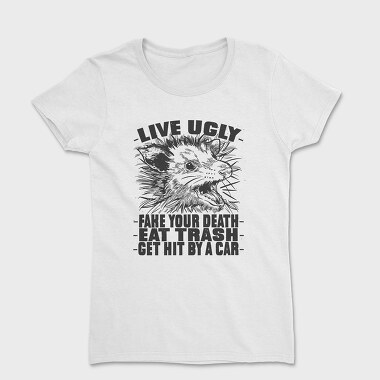 Women's T-Shirt, Live Ugly