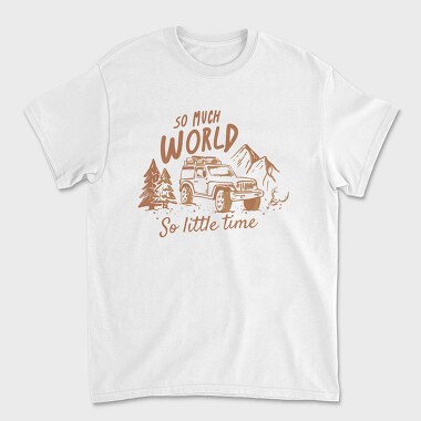 So Much World So Little Time, Unisex Men's T-Shirt