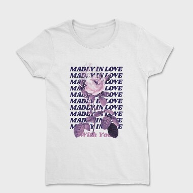 Madly in Love With You, Women's T-Shirt