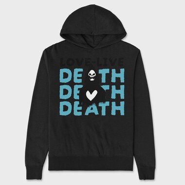 Love Live Death, Unisex Men's Hoodie