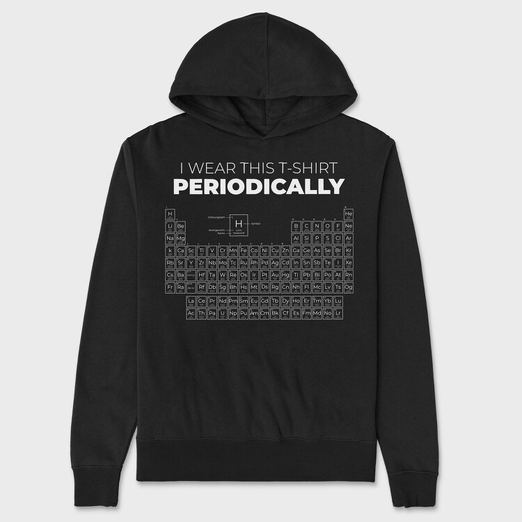 I Wear This Tshirt Periodically, Unisex Men's Hoodie