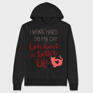 Unisex Men's Hoodie, Work Hard So My Cat Have Better Life
